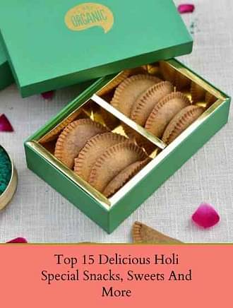 TOP 15 DELICIOUS HOLI SPECIAL SNACKS, SWEETS, AND MORE!
